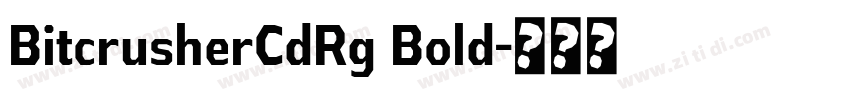 BitcrusherCdRg Bold字体转换